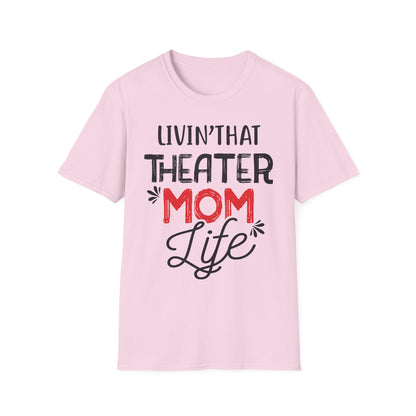 Theater Mom T-Shirt - Livin' That Theater Mom Life