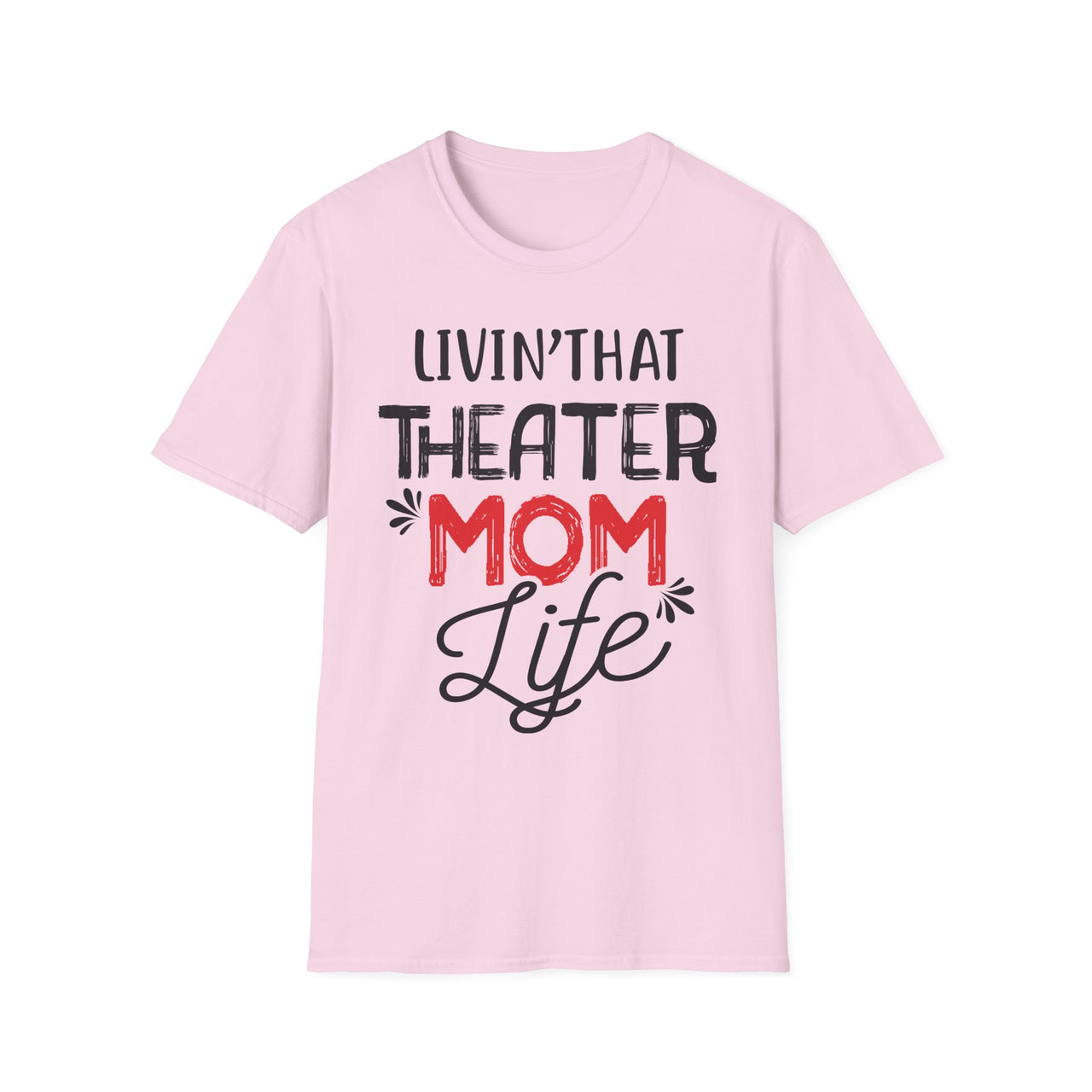 Theater Mom T-Shirt - Livin' That Theater Mom Life