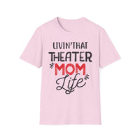 Theater Mom T-Shirt - Livin' That Theater Mom Life