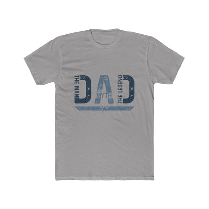 Dad The Man The Myth Legend Crew Tee - Unisex Cotton T-Shirt - To Be Designs