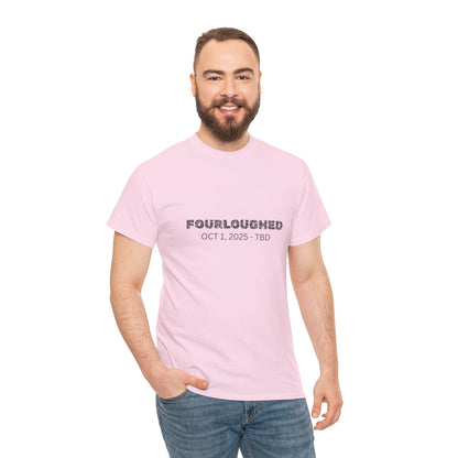 Fourloughed Unisex T-Shirt, Funny Tee, Casual Wear, Gift for Friends, Quirky Humor Shirt, Unique Gift Idea