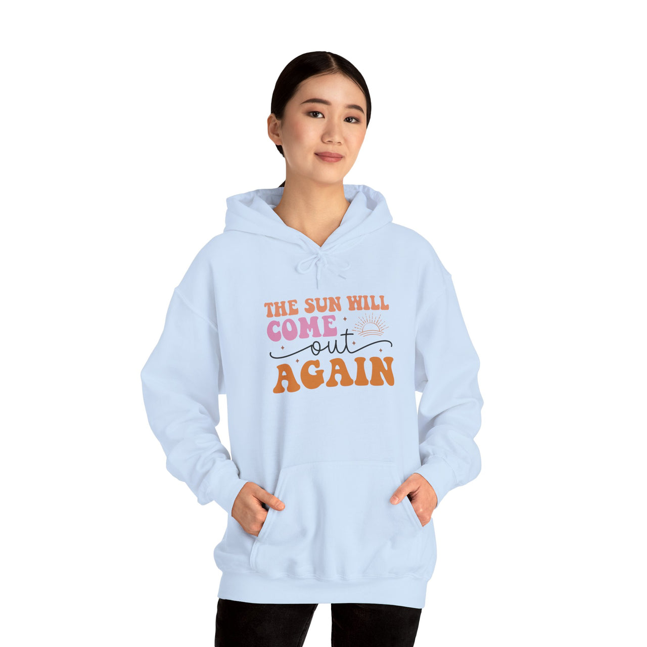 Hoodie — “The Sun Will Come Out Again” Inspirational Graphic Hoodie
