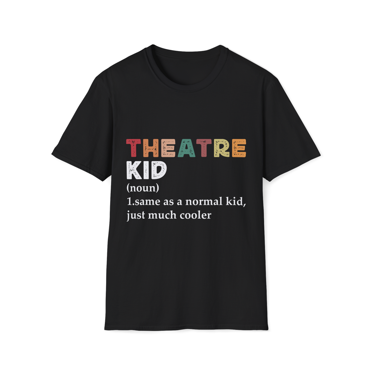 Theater Kid T-Shirt - To Be Designs